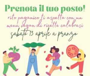 Pranzo vegano calabrese, sabato 13 aprile a rito paganico home restaurant